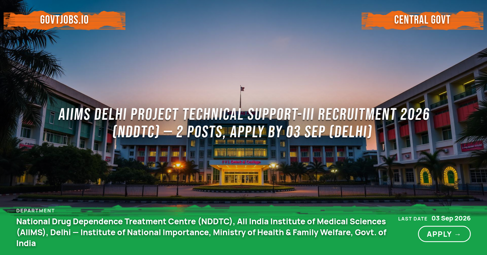 AIIMS Delhi Project Technical Support-III Recruitment 2026 (NDDTC) — 2 Posts, Apply by 03 Sep (Delhi)