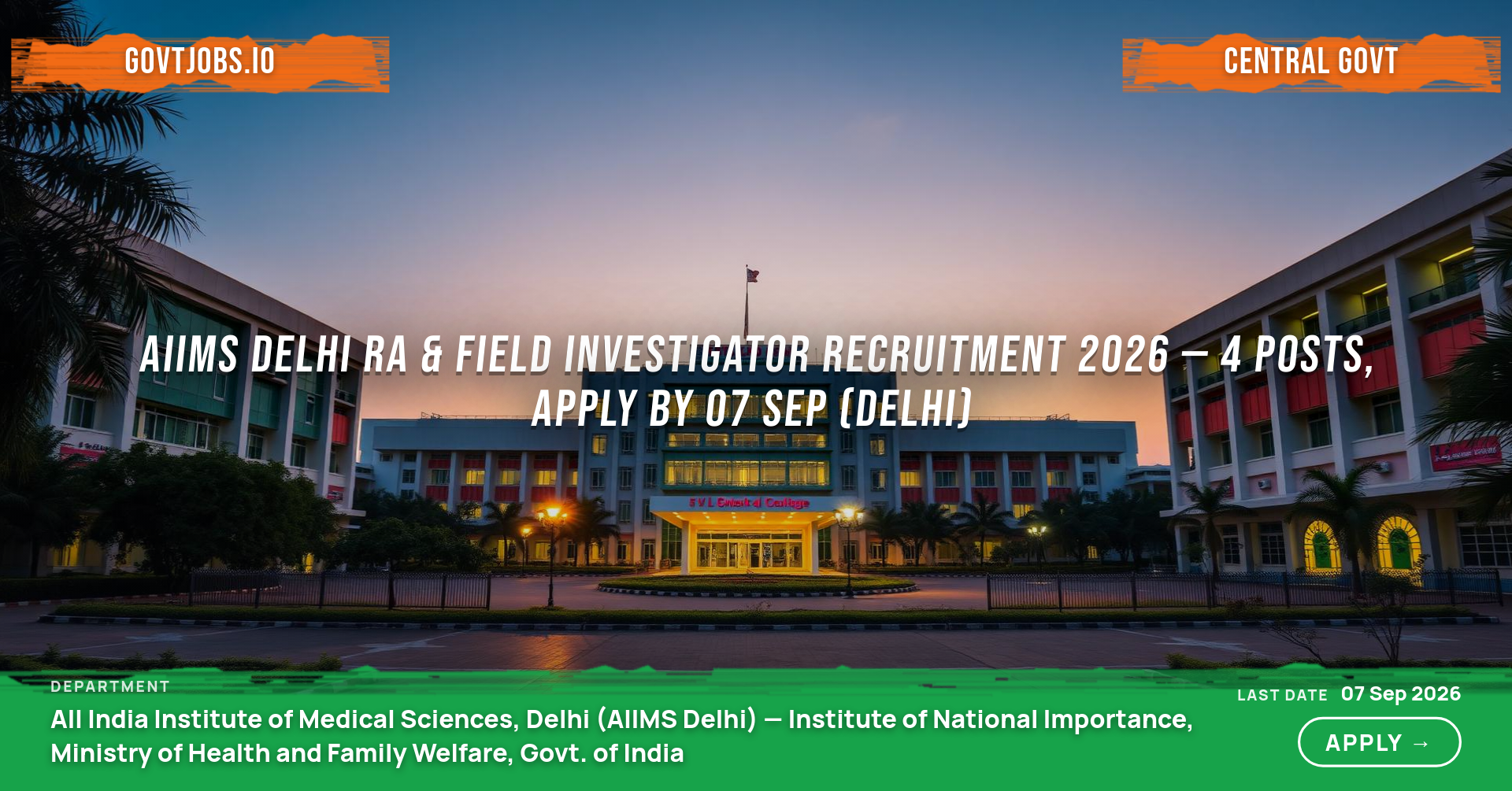 AIIMS Delhi RA & Field Investigator Recruitment 2026 — 4 Posts, Apply by 07 Sep (Delhi)