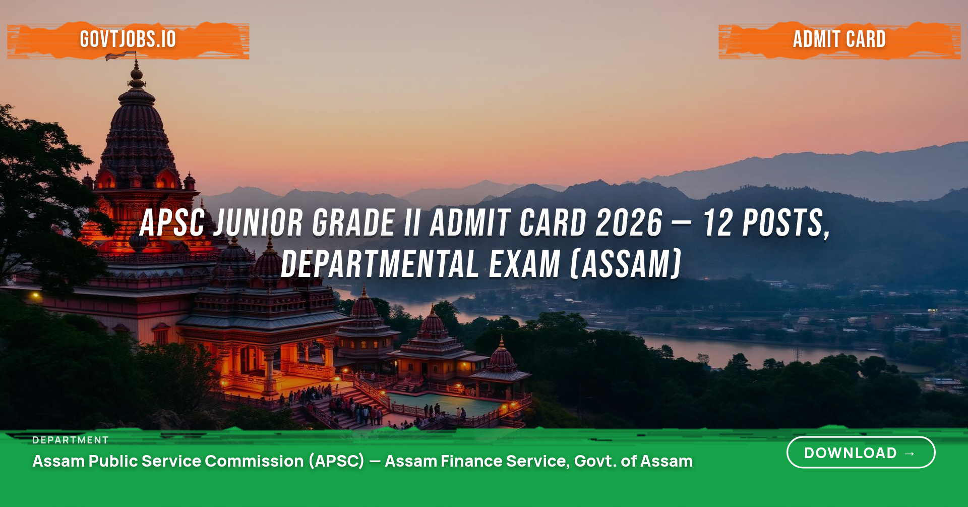 APSC Junior Grade II Admit Card 2026 — 12 Posts, Departmental Exam (Assam)