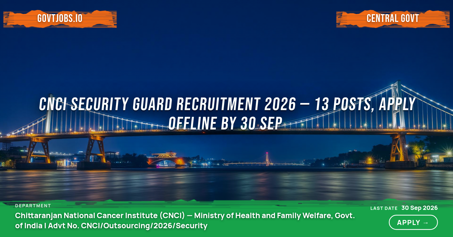 CNCI Security Guard Recruitment 2026 — 13 Posts, Apply Offline by 30 Sep