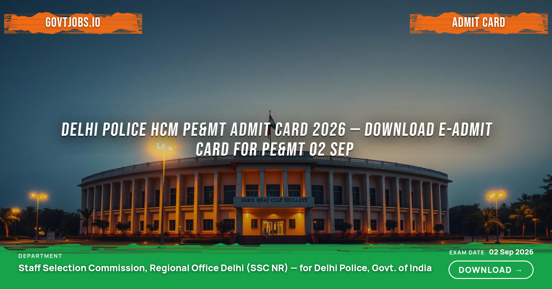 Delhi Police HCM PE&MT Admit Card 2026 — Download e-Admit Card for PE&MT 02 Sep