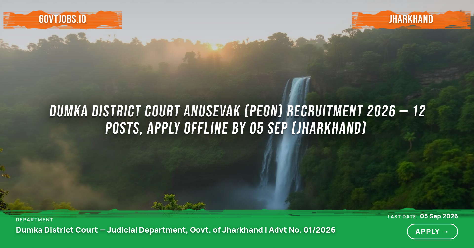 Dumka District Court Anusevak (Peon) Recruitment 2026 — 12 Posts, Apply Offline by 05 Sep (Jharkhand)
