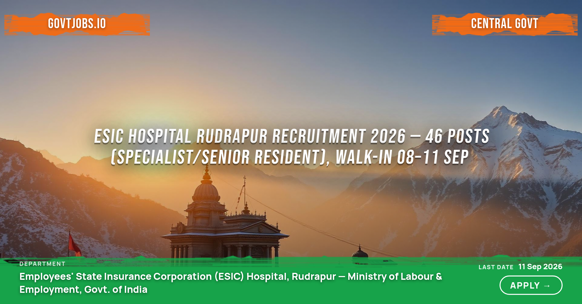ESIC Hospital Rudrapur Recruitment 2026 — 46 Posts (Specialist/Senior Resident), Walk-in 08–11 Sep