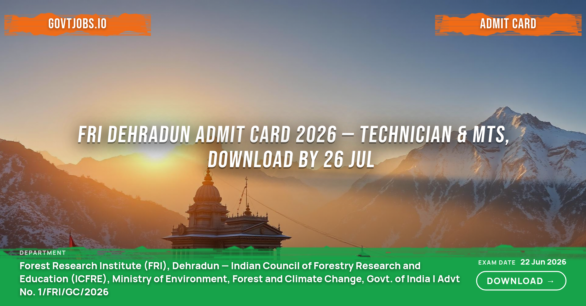 FRI Dehradun Admit Card 2026 — Technician & MTS, Download by 26 Jul