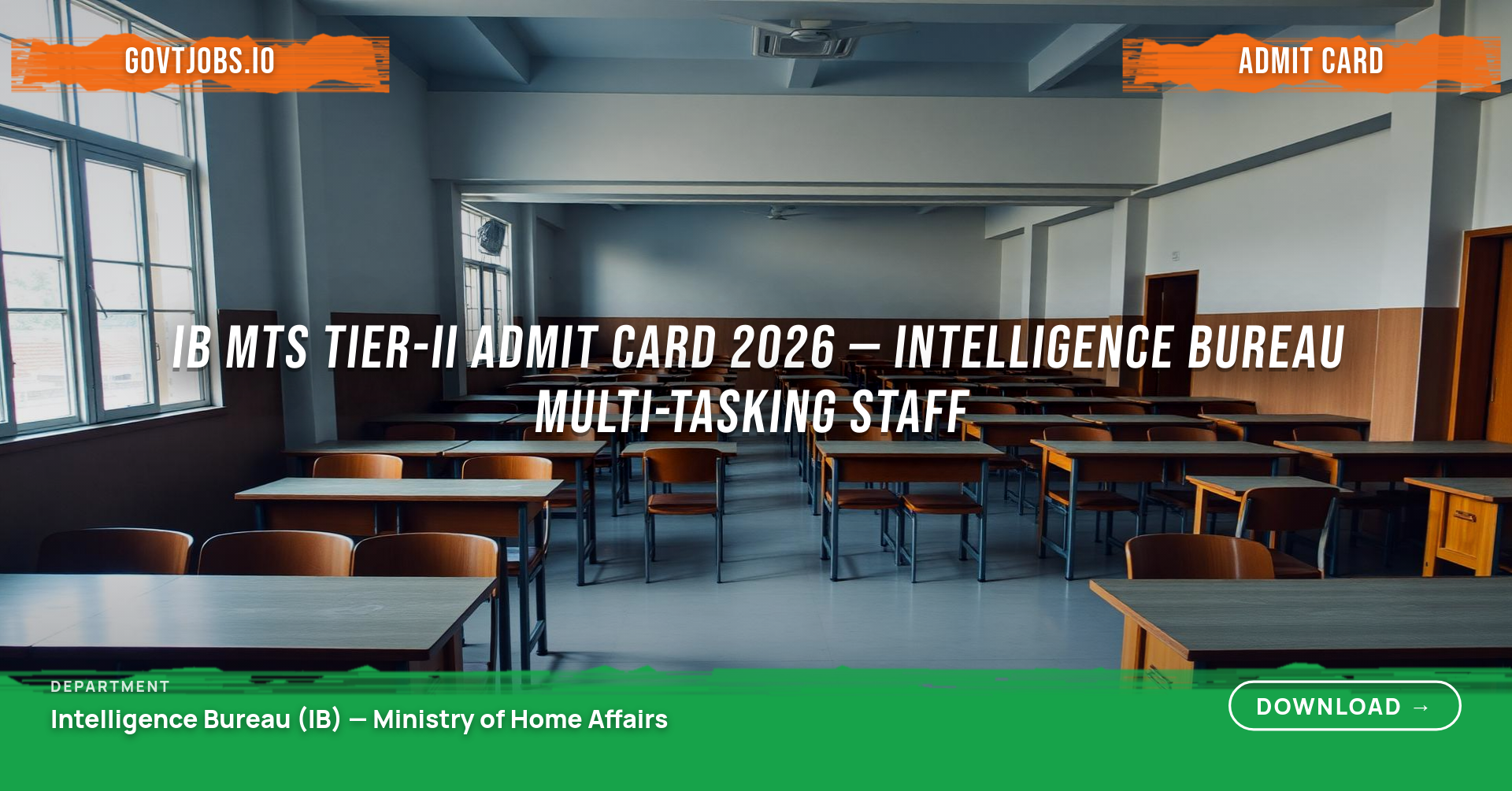 IB MTS Tier-II Admit Card 2026 — Intelligence Bureau Multi-Tasking Staff