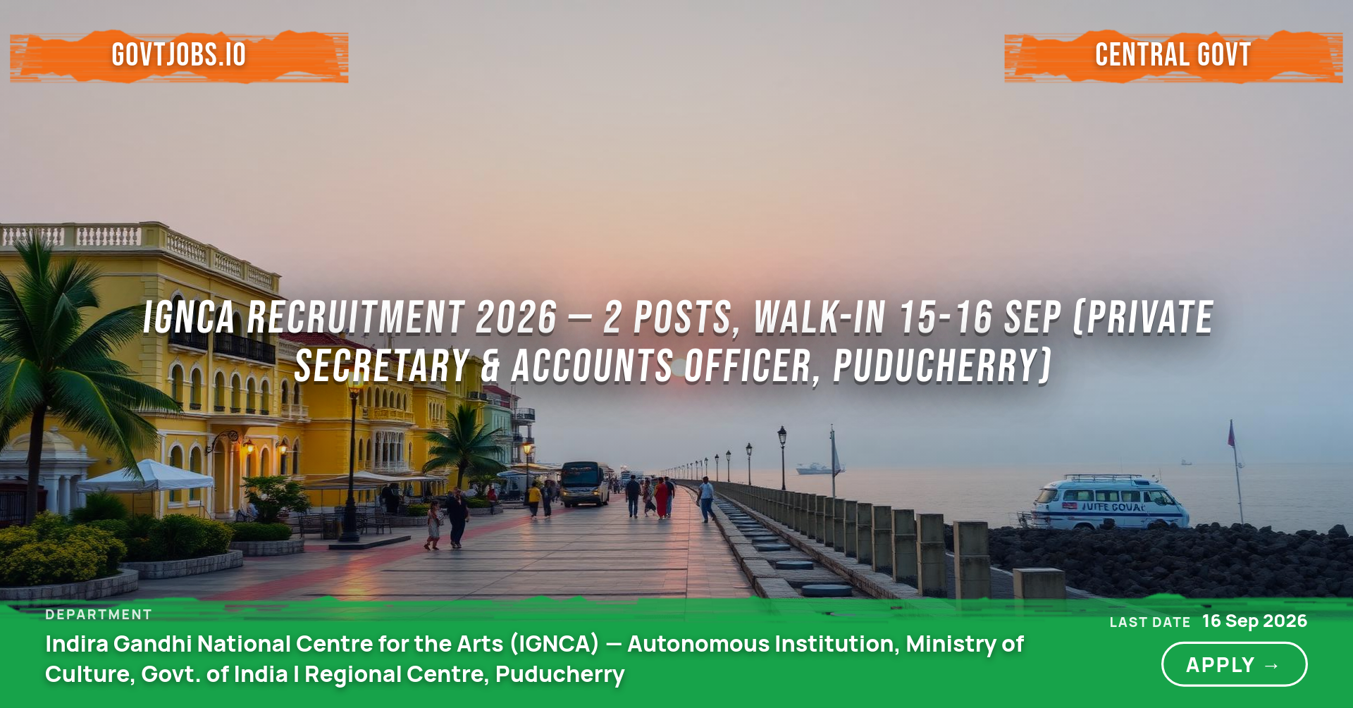 IGNCA Recruitment 2026 — 2 Posts, Walk-in 15-16 Sep (Private Secretary & Accounts Officer, Puducherry)