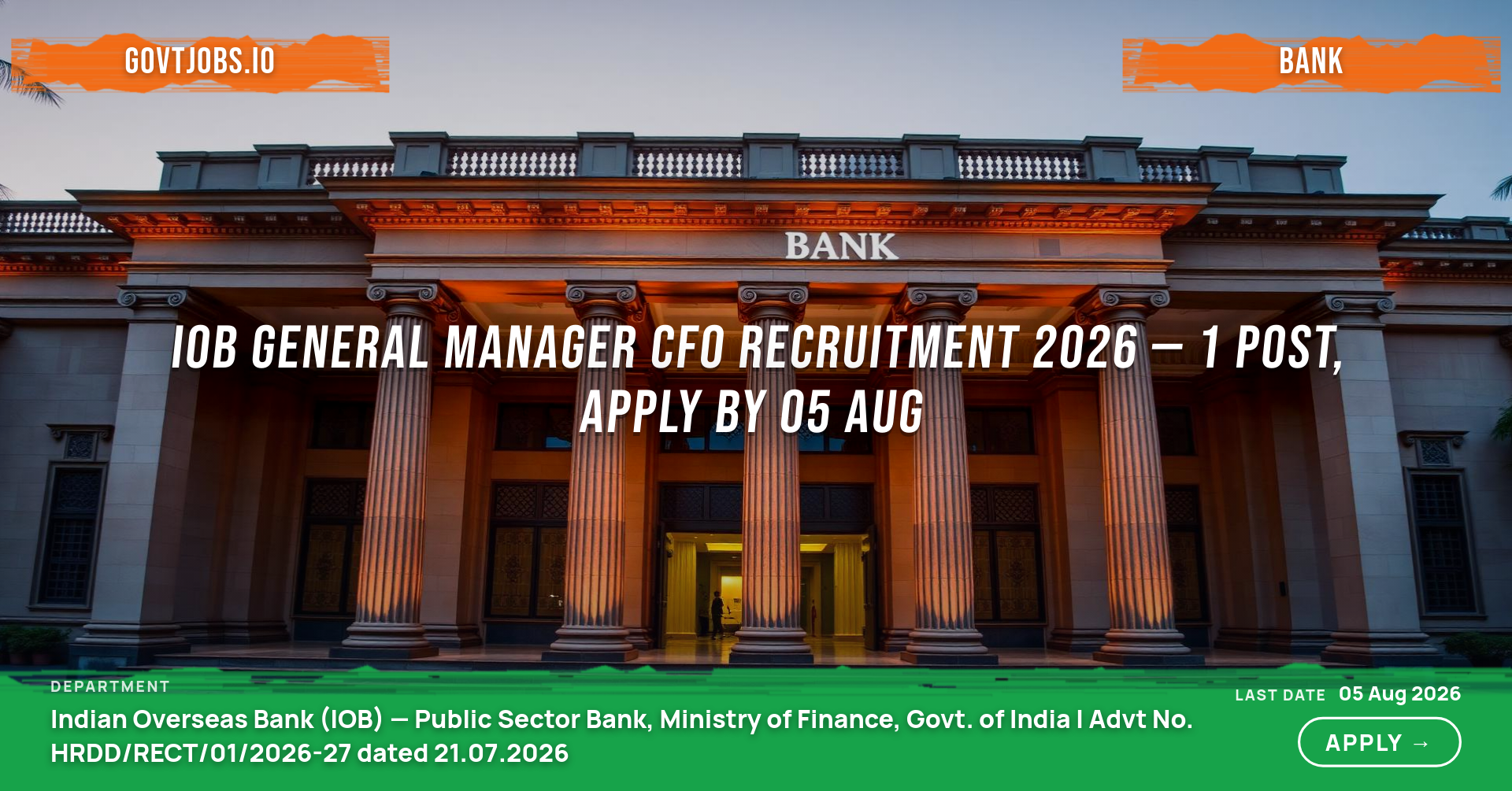 IOB General Manager CFO Recruitment 2026 — 1 Post, Apply by 05 Aug