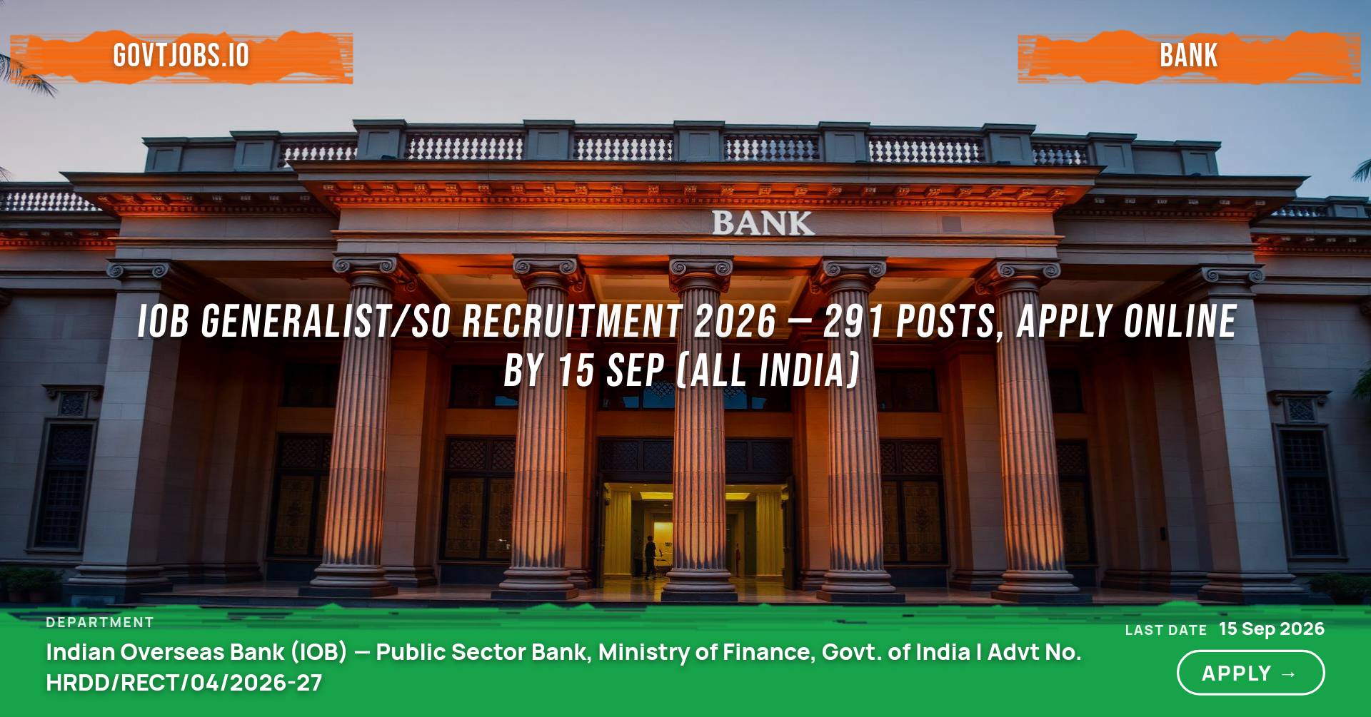 IOB Generalist/SO Recruitment 2026 — 291 Posts, Apply Online by 15 Sep (All India)