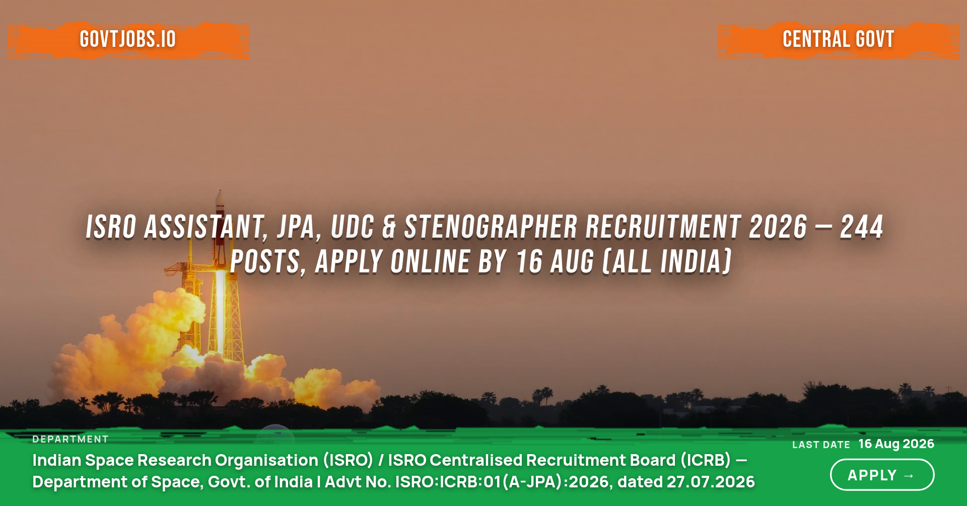 ISRO Assistant, JPA, UDC & Stenographer Recruitment 2026 — 244 Posts, Apply Online by 16 Aug (All India)