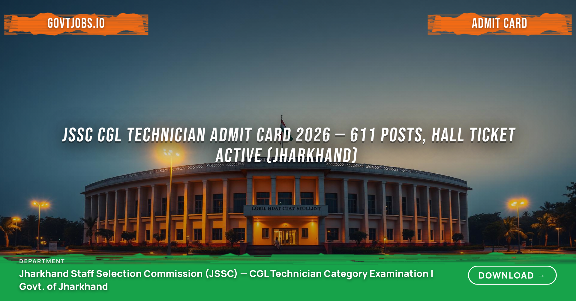 JSSC CGL Technician Admit Card 2026 — 611 Posts, Hall Ticket Active (Jharkhand)