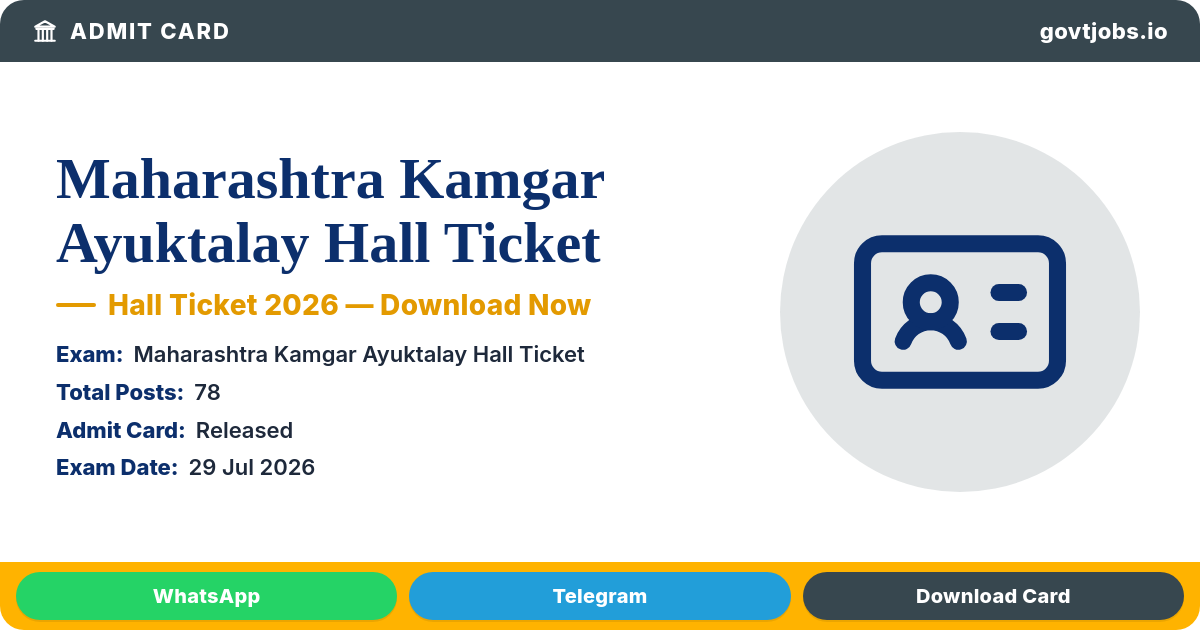 Maharashtra Kamgar Ayuktalay Hall Ticket 2026 — 78 Posts, CBT on 29 & 30 July (Maharashtra)