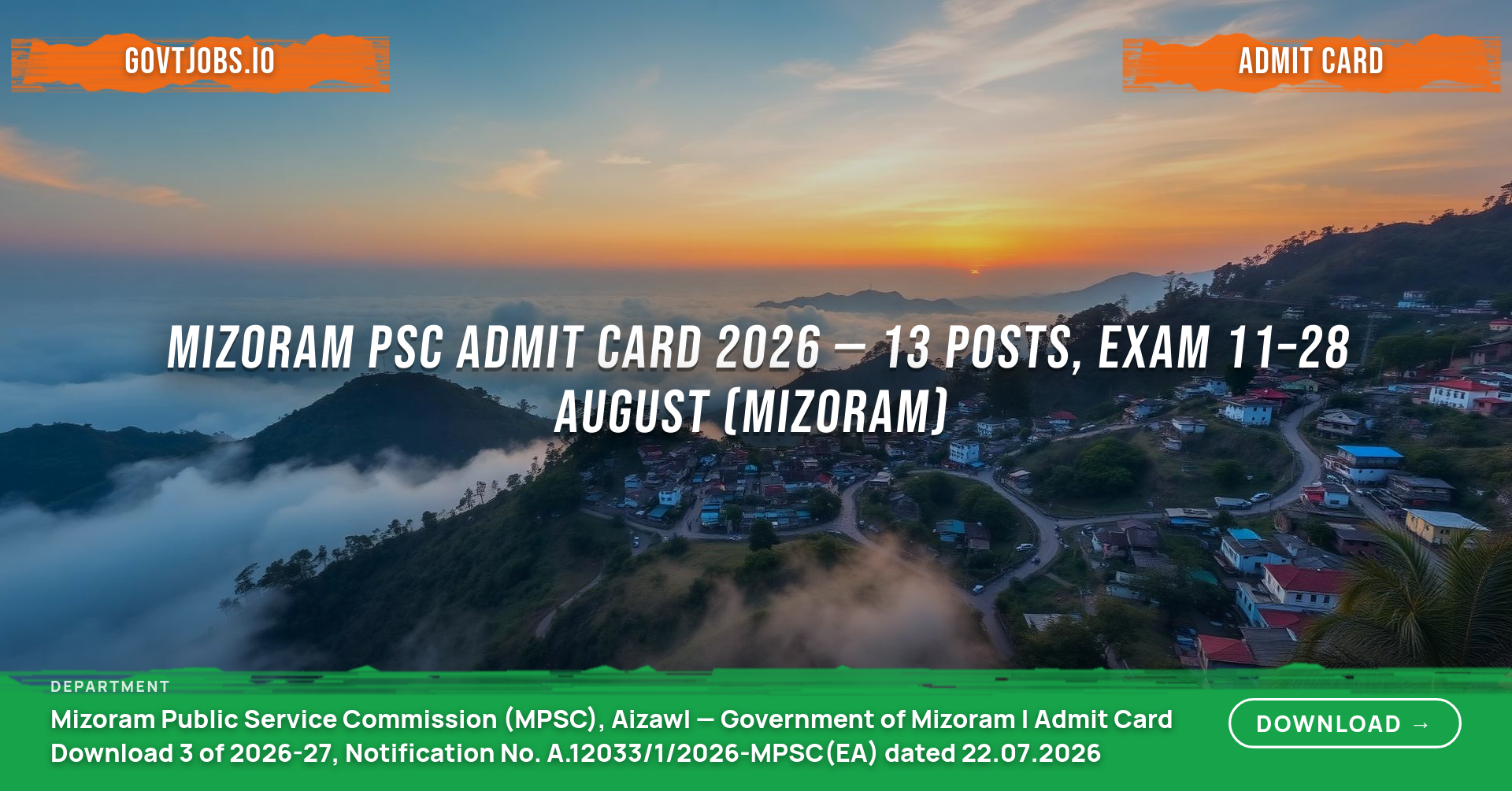 Mizoram PSC Admit Card 2026 — 13 Posts, Exam 11–28 August (Mizoram)