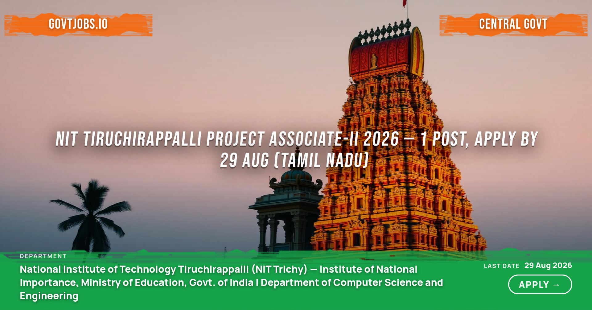 NIT Tiruchirappalli Project Associate-II 2026 — 1 Post, Apply by 29 Aug (Tamil Nadu)