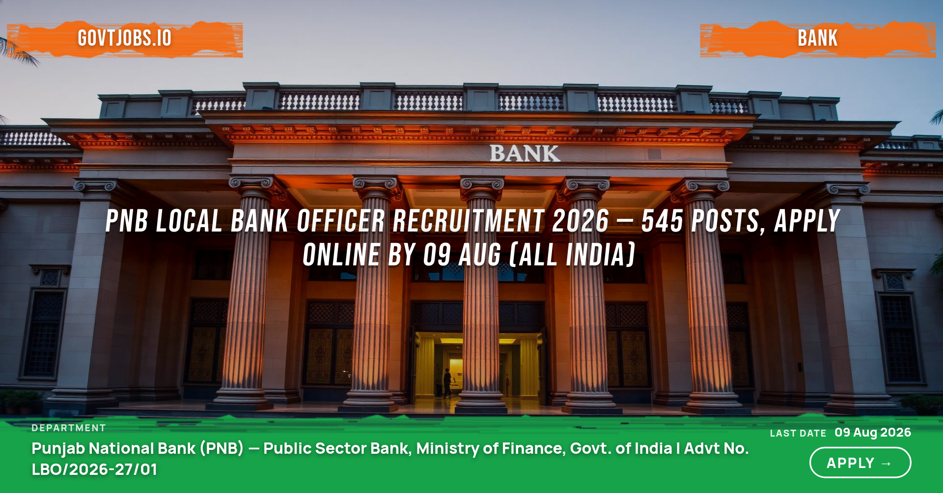 PNB Local Bank Officer Recruitment 2026 — 545 Posts, Apply Online by 09 Aug (All India)