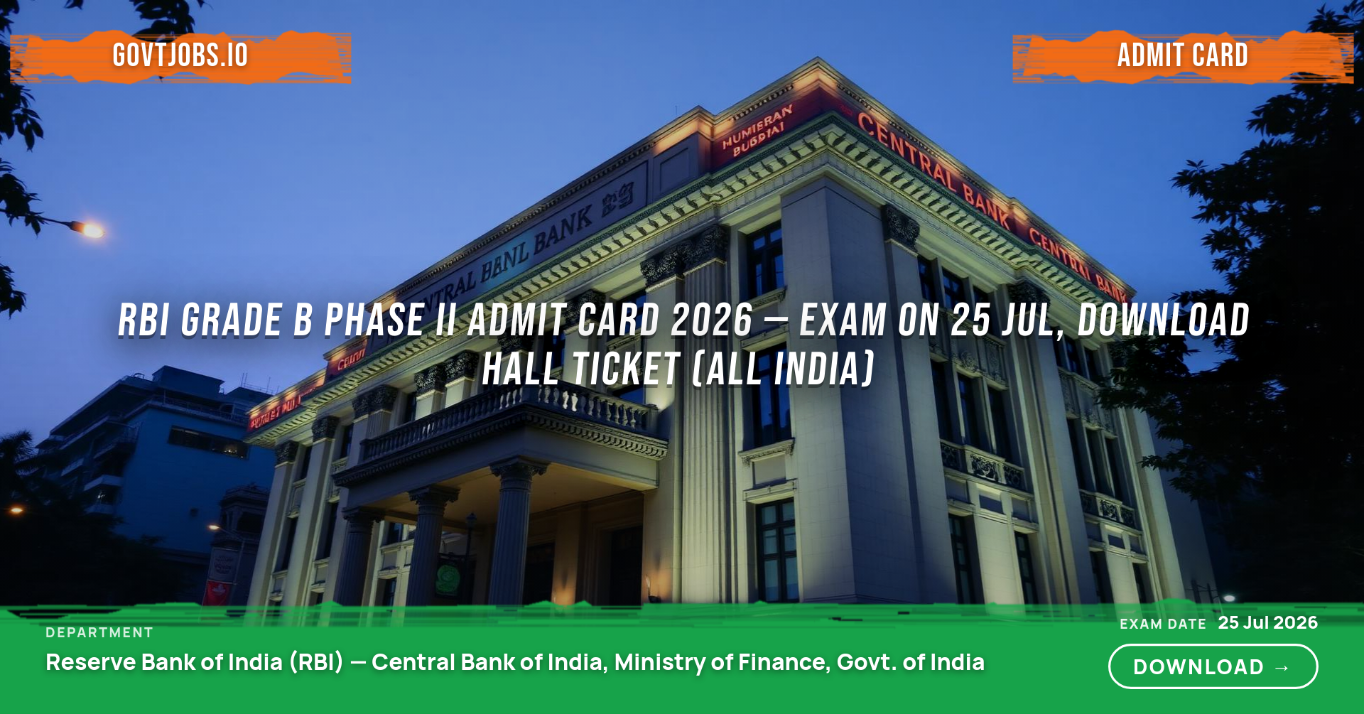 RBI Grade B Phase II Admit Card 2026 — Exam on 25 Jul, Download Hall Ticket (All India)
