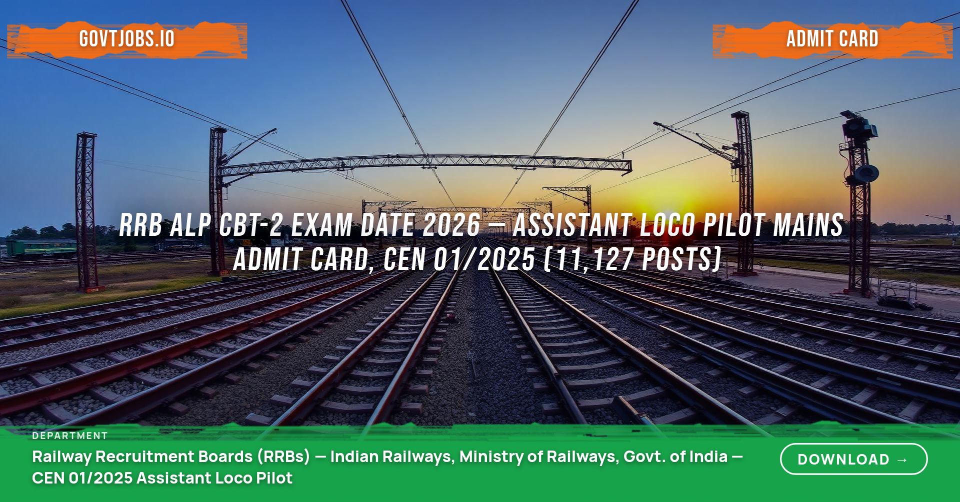 RRB ALP CBT-2 Exam Date 2026 — Assistant Loco Pilot Mains Admit Card, CEN 01/2025 (11,127 Posts)