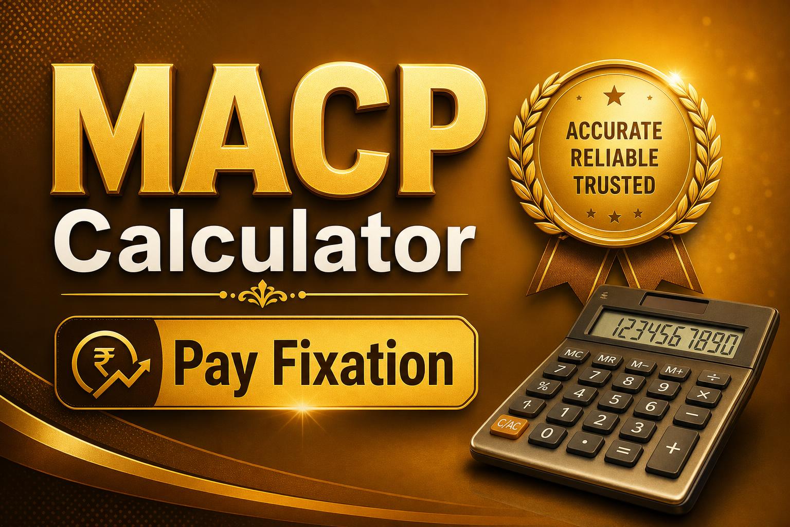 MACP Pay Fixation Calculator